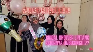 AKHIRNYA CEWEK INI BISA UNBOXING!!! BRIDAL SHOWER BUAT LINTANG