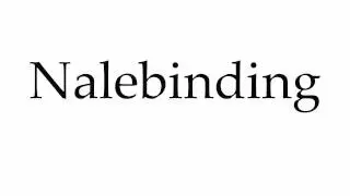 How to Pronounce Nalebinding
