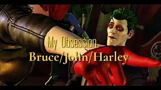Bruce/John/Harley  ※My Obsession※  batjokes