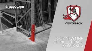 Introducing Centurion - Pallet Rack Repair Kits from SpaceGuard