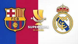 Supercopa Final Clash! Barcelona vs Real Madrid The Ultimate El Cl&aacute;sico!