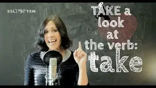 Mastering the Verb Take with Nessa Palmer on ESL TOP TEN