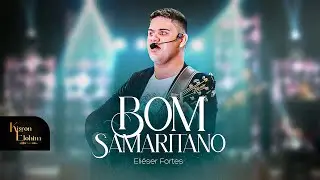 Eliéser Fortes | O Bom Samaritano