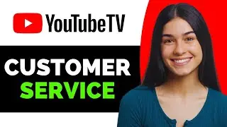 How To Contact Youtube TV Customer Service By Phone - Full Guide