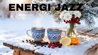 Happy Morning Jazz ☕ Relaxing Winter Coffee Jazz Music & Bossa Nova Piano Positive for Great Moods