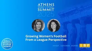 AthensWFS 2025: Growing Women's Football From a League Perspective &mdash; Andreea Koenig and Dana Dar