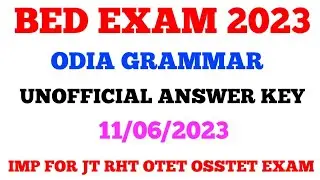 BED EXAM 2023 !! Odia Grammar Unofficial Answerkey !!