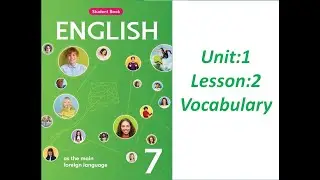Yeni 7-ci sinif İngilis dili.Unit 1.Lesson: Vocabulary (səh 8,9)