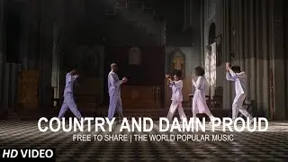 Country and Damn Proud | Beautiful Song.