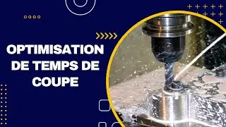 Optimisation de temps de coupe