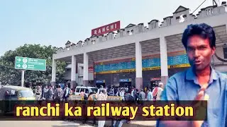 ranchi new railway station / ranchi ka railway station