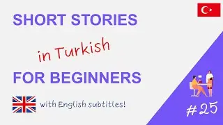 Short Stories in Turkish for Beginners #25