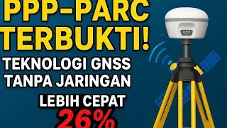 PPP-PARC TERBUKTI! Metode GNSS Tanpa Jaringan yang Lebih Cepat 26%!