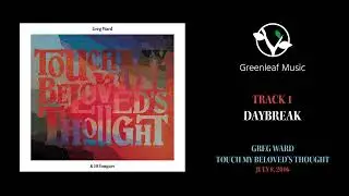 Greg Ward | Touch My Beloved's Thought - 