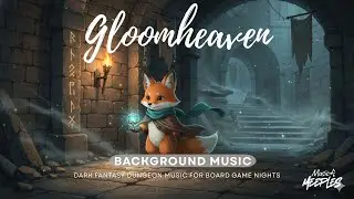 🔥 Gloomhaven BGM &mdash; Dark Fantasy Dungeon Music for Board Game Nights | Epic Tactical Ambience