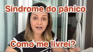 Como me livrei da síndrome do pânico?