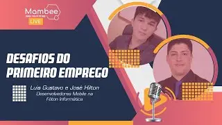 Mambee LIVECAST #14 - Desafios do Primeiro Emprego