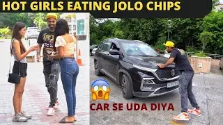 JOLO chip prank on Hot Girls- car chadadi mujhpe