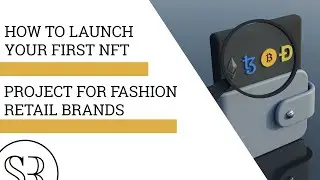 How To Launch Your First NFT Project For Fashion Retail Brands