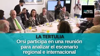 Orsi participa en una reunión para analizar el escenario regional e internacional