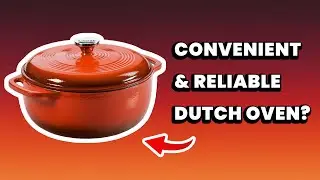 Lodge 6 Quart Enameled Cast Iron Dutch Oven Review- Go to Dutch Oven?