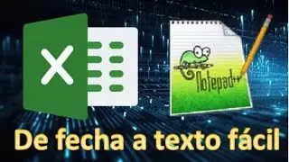 De Fecha a Texto SIN COMPLICACIONES usando Excel y Notepad++ 😎