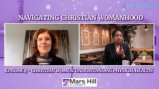 Navigating Christian Womanhood 4 - Christian Women: Understanding Physical Health w/Suzanne Taddeo