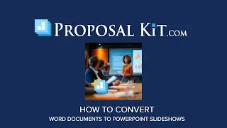 How to Convert Word to PowerPoint using Proposal Kit's Wizard Software
