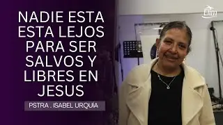 Iglesia Elim Girona | Nadie esta lejos para ser salvo y libre en Jesús