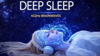 Deep Sleep Music:Pure 432Hz Healing Sounds for Insomnia Relief