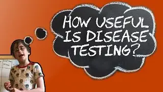 How useful is disease testing? And how well do we really understand it?