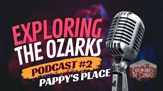 Explore the Ozarks and Pappy's Place in Springfield Missouri