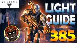 [GUIDE] How to Grind to MAX LIGHT (340 - 385+) | Destiny: PS4 |