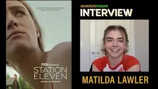 Matilda Lawler talks 'Station Eleven' & preparing to survive the post apocalypse