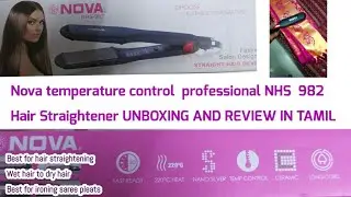 Nova temperature control professional hair straightener NHS 982 Unboxing and Review in Tamil 2021?