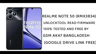 REALME NOTE 50 (RMX3834) UNLOCKTOOL READ FIRMWARE BY GSM AK47 100% FREE DIRECT GOOGLE DRIVE LINK