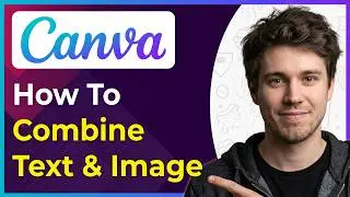 How to Combine Text and Image Using Canva Typography Text (Step-By-Step) [2026 guide]