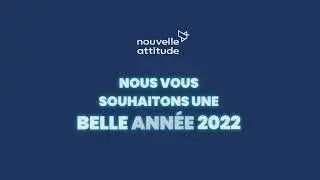 Nouvelle Attitude - Voeux2022