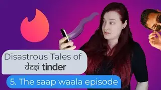 Disastrous Tales of Desi Tinder | Episode 5 | Foreigner speaking Hindi
