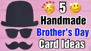 5 Beautiful Handmade Brother's Day Card Ideas | Happy Brothers Day Cards | Brothers Day 2021 Cards