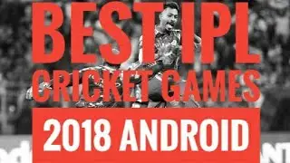 BEST IPL CRICKET GAMES 2018 ANDROID