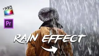 RAIN EFFECT Tutorial For Your Cinematic Videos! FINAL CUT PRO X + PREMIERE PRO
