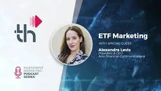 Podcast EP01: ETF Marketing With Special Guest Alexandra Levis