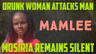 Drunk Woman Attacks Man After A Road Accident; Mosiria Remains Silent!!