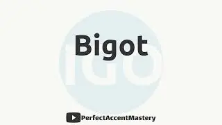 How to Pronounce BIGOT | IPL | Definition | Perfect Accent Mastery