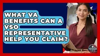 What VA Benefits Can A VSO Representative Help You Claim? - Veteran Community Guide