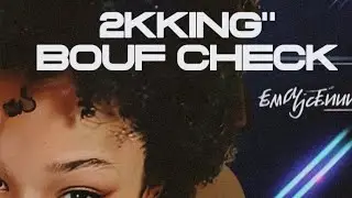 2Kking - Bouf Cheek 