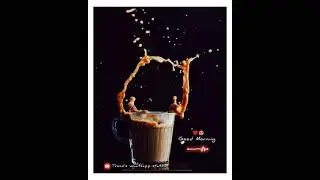 Tea lover ❤_ morning status_ whatsapp status _ Instagram reels _ morning reels ❤😍