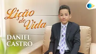 Daniel Castro | Lição de Vida