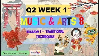 MAPEH 8 QUARTER 2 WEEK 1_MUSIC & ARTS_TRADITIONAL TECHNIQUES_MATATAG/Enhanced K-10 Curriculum